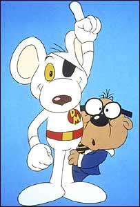 Dangermouse - He's the greatest! He's fantastic! Where ever there is danger he'll be there!